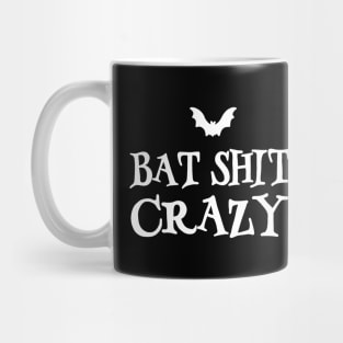 Bat-Shit Crazy Mug